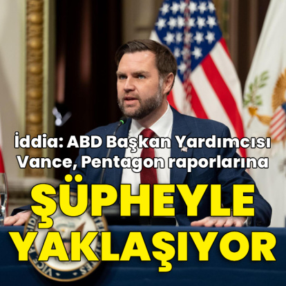 İddia: Vance, Pentagon'un İran raporlarına şüpheyle yaklaşıyor