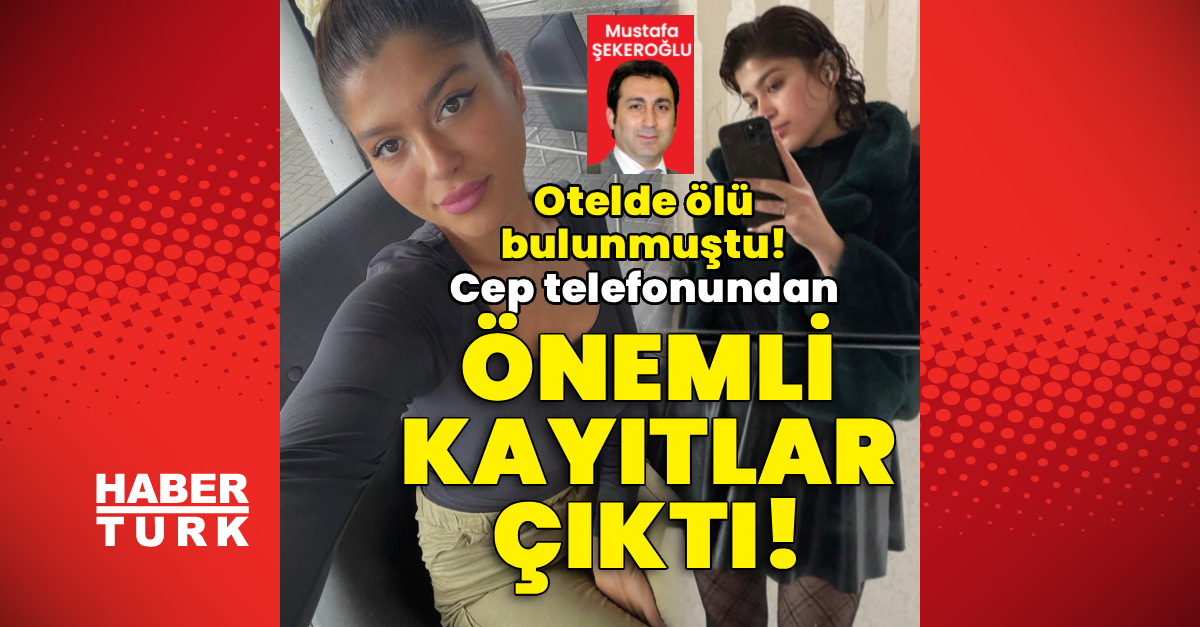 Başak Schlosser Otelde Ölü Bulunmuş! Cep Telefonundan Intihar Kayıtları