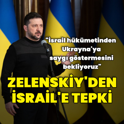 Zelenskiy'den İsrail'e tepki