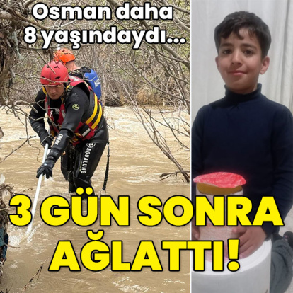 8 yaşındaki Osman'ın cansız bedeni bulundu!