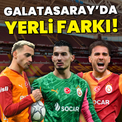 Galatasaray'da "yerli" farkı!