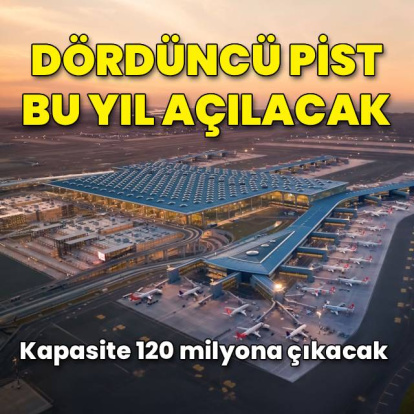 İstanbul Havalimanı'nda 4. ana pist bu yıl devreye alınacak