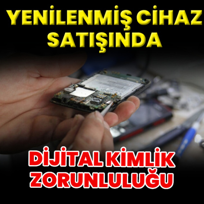 Yenilenmiş ürünlerde dijital kimlik zorunlu