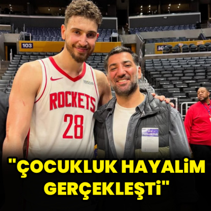 "Çocukluk hayalim gerçekleşti"