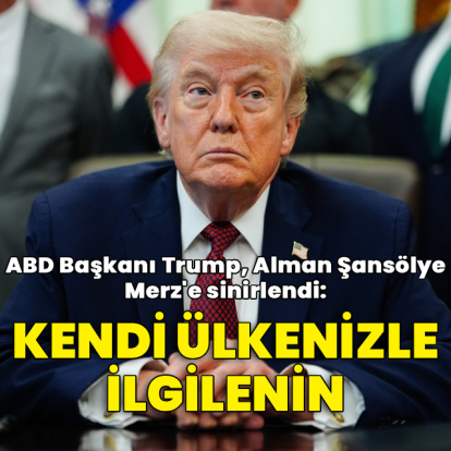 ABD Başkanı Trump: Almanya Şansölyesi kendi ülkesine zaman ayırsın