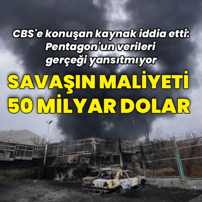 "ABD'nin İran'a saldırılarının maliyeti 50 milyar dolara yakın"