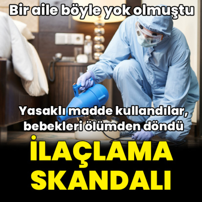 İlaçlama skandalı! Yasaklı madde kullandılar, bebek ölümden döndü