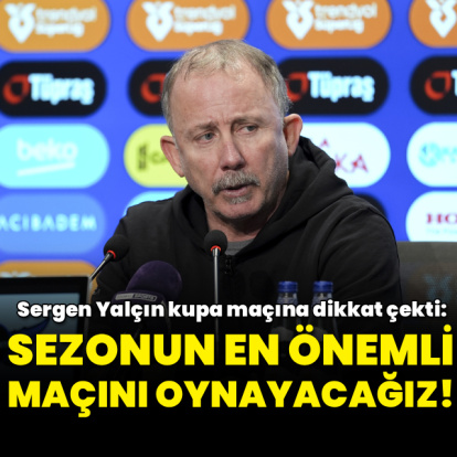 "Sezonun en önemli maçını oynayacağız!"