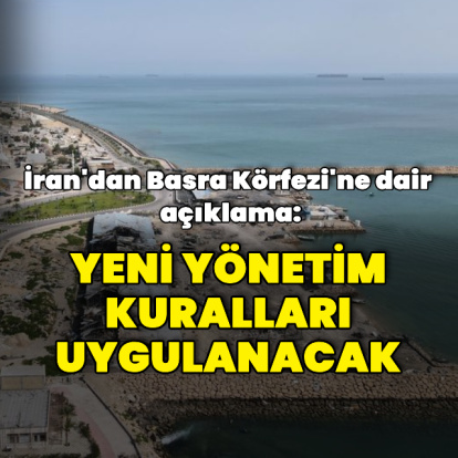 İran'dan Basra Körfezi'ne dair açıklama