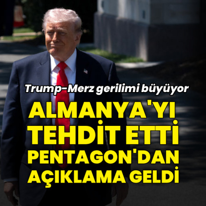 Trump Almanya'yı tehdit etti, Pentagon'dan açıklama geldi