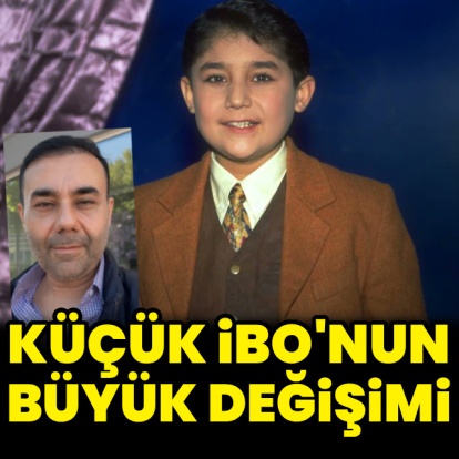 Küçük İbo'nun büyük değişimi