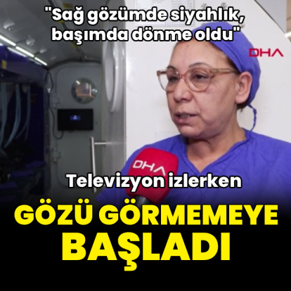 Televizyon izlerken ani görme kaybı yaşadı