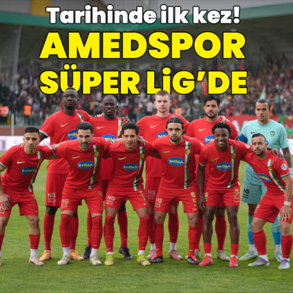 Amedspor Süper Lig'de!