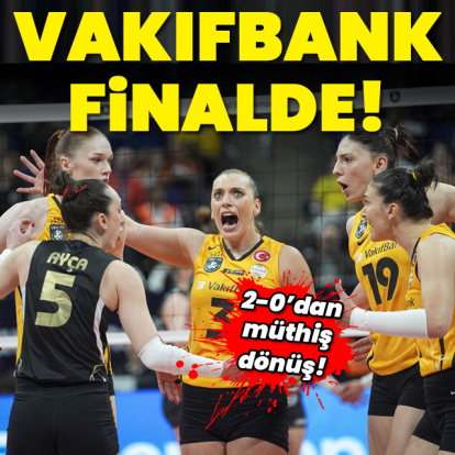 VakıfBank Şampiyonlar Ligi'nde finalde!