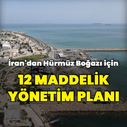 İran'dan Hürmüz Boğazı için 12 maddelik yönetim planı