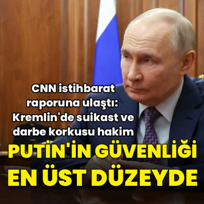 CNN yazdı: Putin'in güvenliği en üst düzeye çıkarıldı