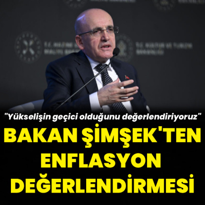 Bakan Şimşek'ten enflasyon değerlendirmesi