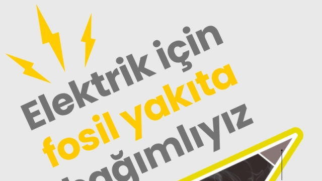 Elektrik için fosil yakıta bağımlıyız
