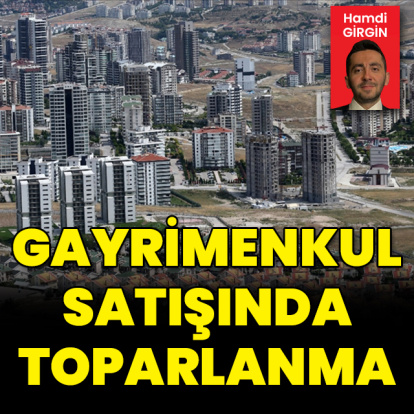 Gayrimenkul satışında toparlanma