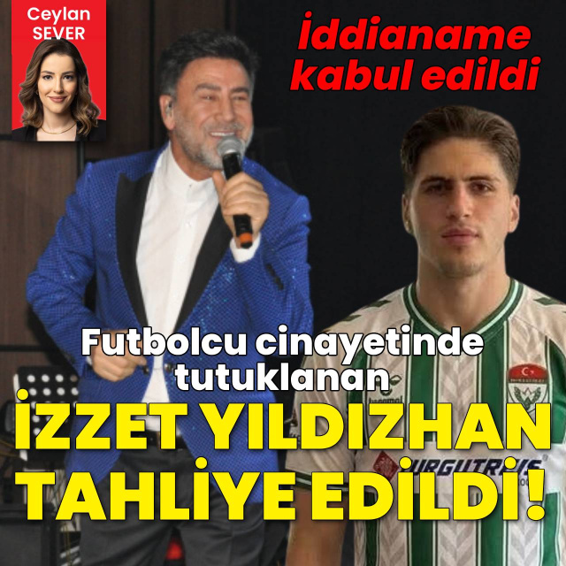 İzzet Yıldızhan tahliye edildi
