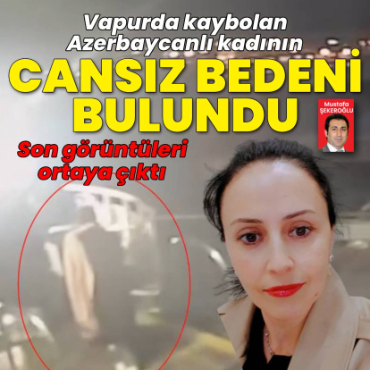 Azerbaycanlı kadının cansız bedenine ulaşıldı