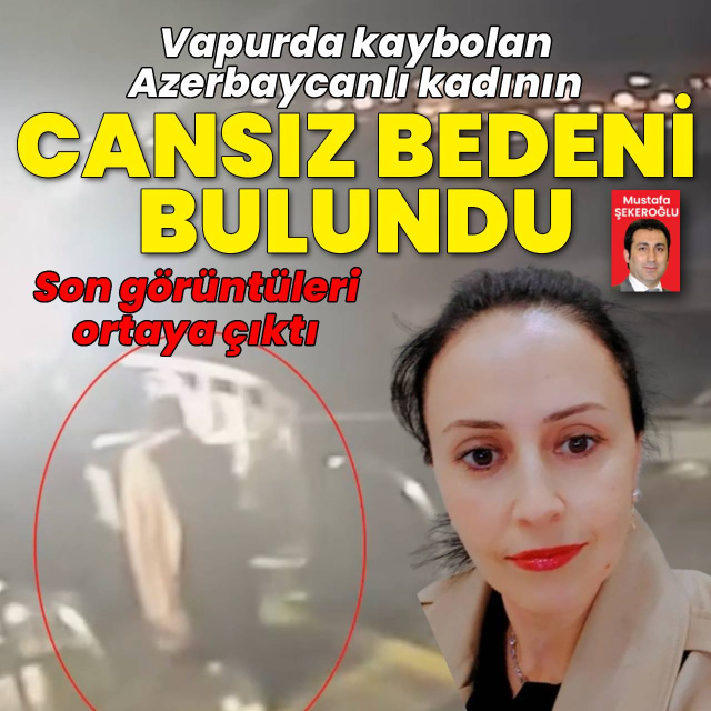 Azerbaycanlı kadının cansız bedenine ulaşıldı