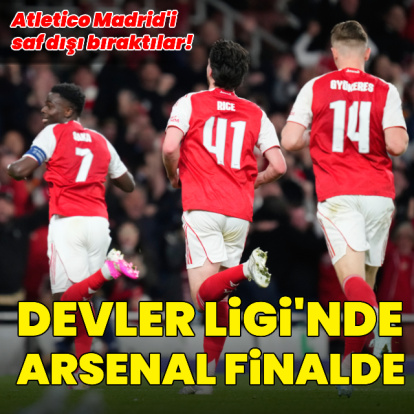 Devler Ligi'nde ilk finalist Arsenal!