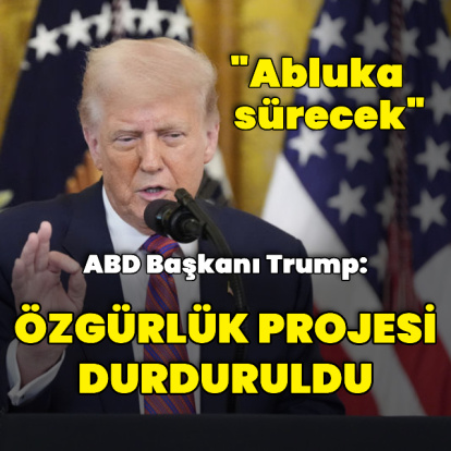 Trump: Özgürlük Projesi durduruldu