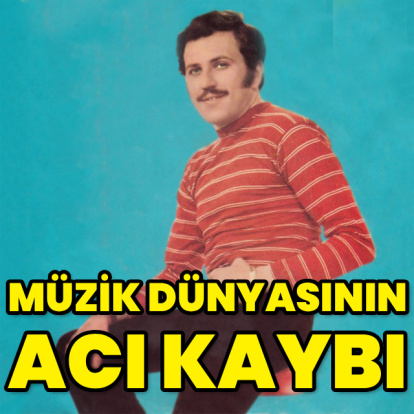 Müzik dünyasının acı kaybı