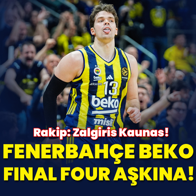Fenerbahçe Beko, Final Four aşkına!