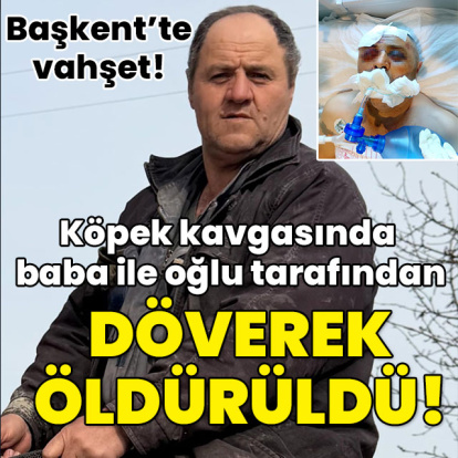 Köpek kavgasında baba ile oğlu tarafından döverek öldürüldü!