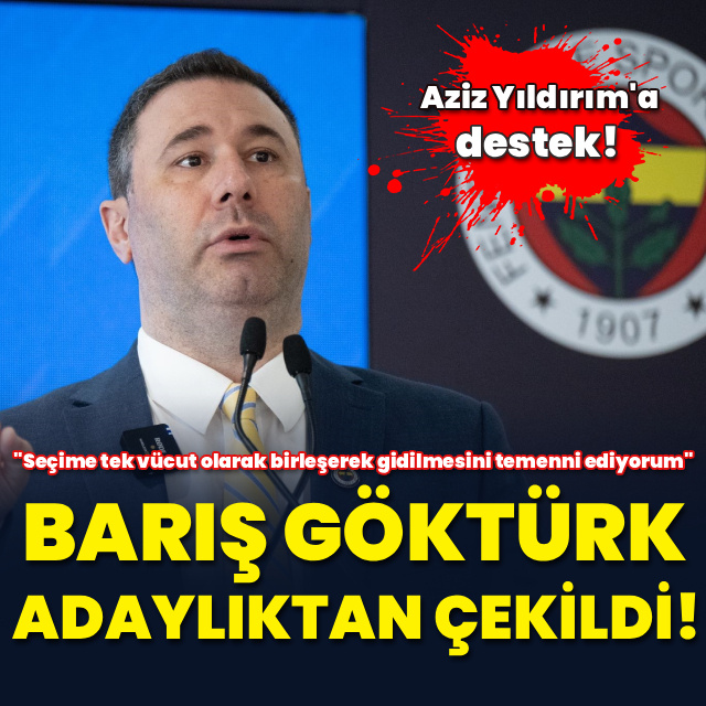 Fenerbahçe'de Barış Göktürk adaylıktan çekildi!