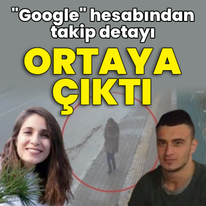"Google" hesabından takip detayı ortaya çıktı