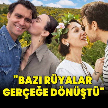 "Bazı rüyalar gerçeğe dönüştü"