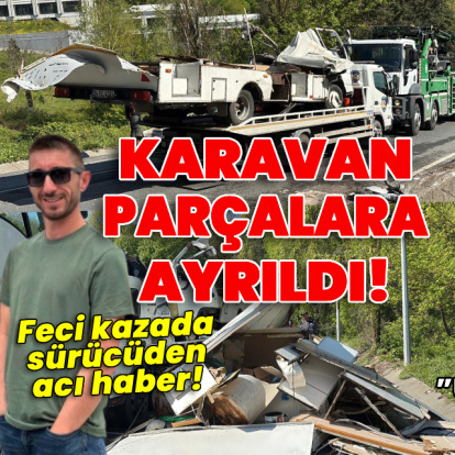 Bariyerlere çarpan karavan parçalara ayrıldı!