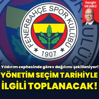 Fenerbahçe'de yönetim seçim tarihiyle ilgili toplanacak!