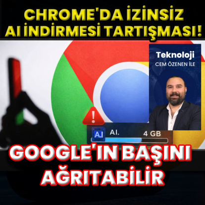 Chrome’dan ‘izinsiz’ 4GB AI indirmesi