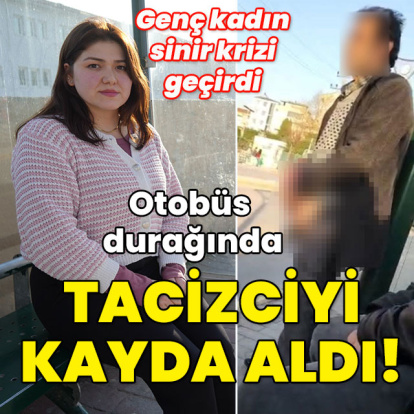 Otobüs durağında tacizciyi kayda aldı!