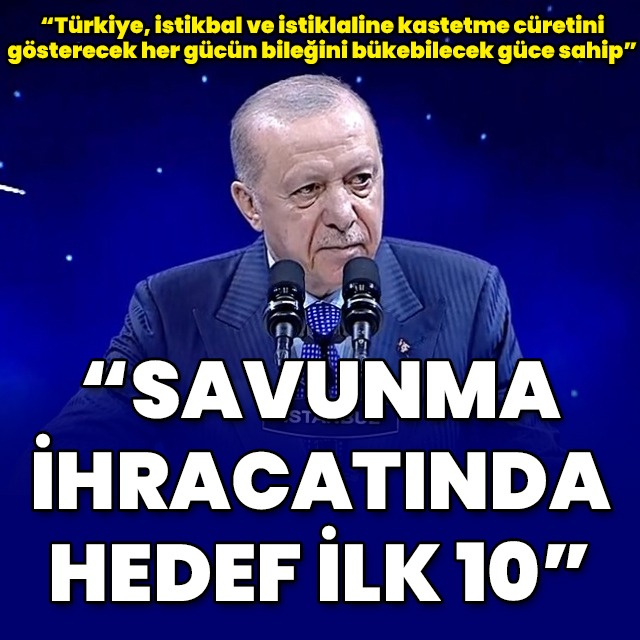 "Savunma ihracatında hedef ilk 10"