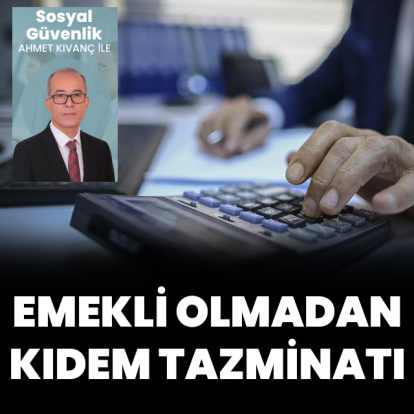 Emekli olmadan kıdem tazminatı