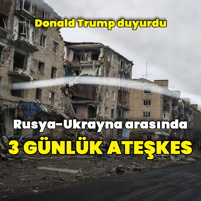 Rusya-Ukrayna arasında 3 günlük ateşkes