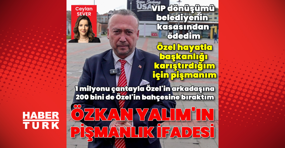 Uşak Belediye Başkanı Özkan Yalım'ınpişmanlık ifadesi