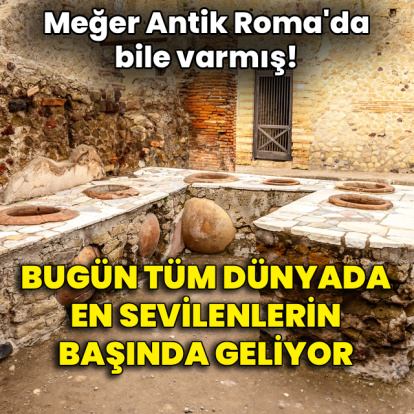 Meğer Antik Roma'da bile varmış!