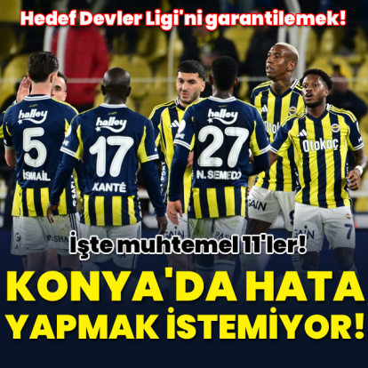 Fenerbahçe, Konya'da Devler Ligi için sahada!