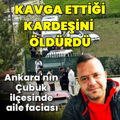 Kavga ettiği kardeşini öldürdü!