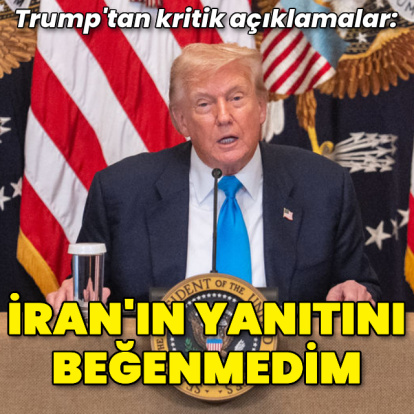 Trump: İran'ın yanıtı kabul edilemez