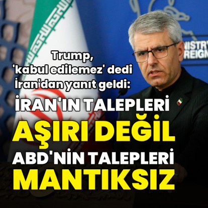 İran'dan ABD'ye: Mantıksız taleplerde bulunmaya devam ediyor