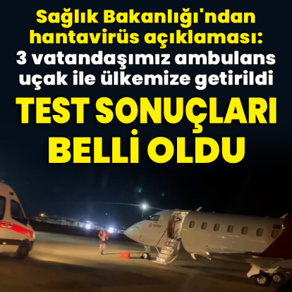 Sağlık Bakanlığı: 3 vatandaşımız ambulans uçak ile ülkemize getirildi