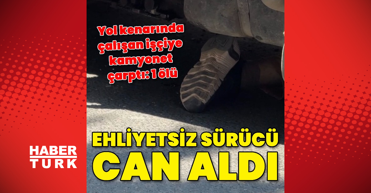 Sarıyer'deehliyetsiz sürücünün ezdiği işçi hayatını kaybetti