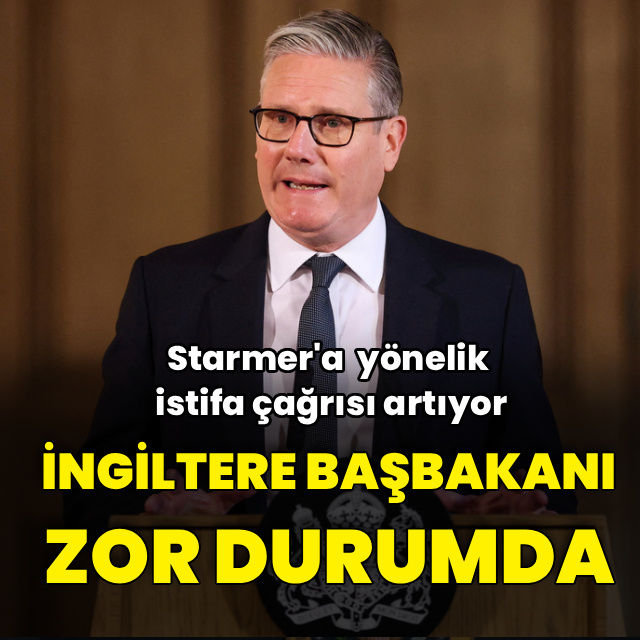 Starmer'a yönelik istifa baskısı artıyor
